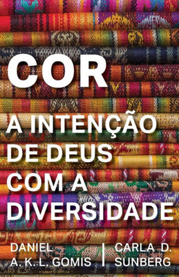 Cor: A Intenção De Deus Com A Diversidade (Portuguese Edition)