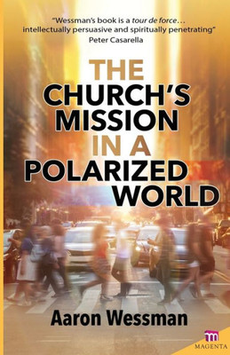 The Church'S Mission In A Polarized World (Magenta Series)