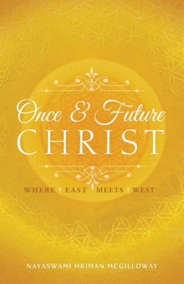 Once And Future Christ: Where East Meets West