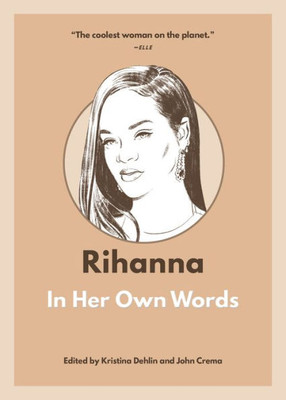 Rihanna: In Her Own Words (In Their Own Words)