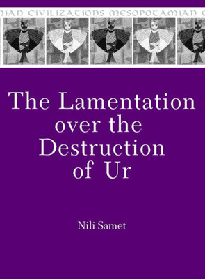 The Lamentation Over The Destruction Of Ur (Mesopotamian Civilizations)
