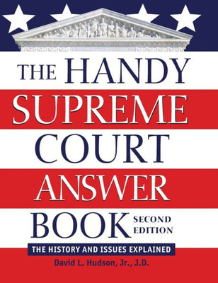 The Handy Supreme Court Answer Book: The History And Issues Explained (The Handy Answer Book Series)