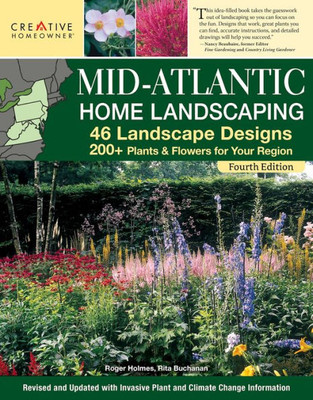 Mid-Atlantic Home Landscaping, 4Th Edition: 46 Landscape Designs With 200+ Plants & Flowers For Your Region (Creative Homeowner) Ideas, Plans, And Outdoor Diy For De, Md, Pa, Nj, Ny, Va, And Wv