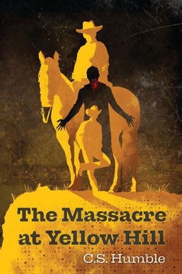 The Massacre At Yellow Hill (The Light Sublime)