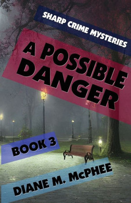 A Possible Danger (A Sharp Crime Mystery)