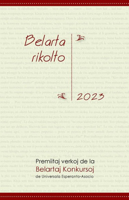 Belarta Rikolto 2023. Premiitaj Verkoj De La Belartaj Konkursoj De Universala Esperanto-Asocio (Esperanto Edition)