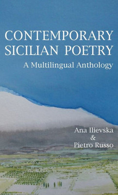 Contemporary Sicilian Poetry: A Multilingual Anthology (Poetry In Translation Series)