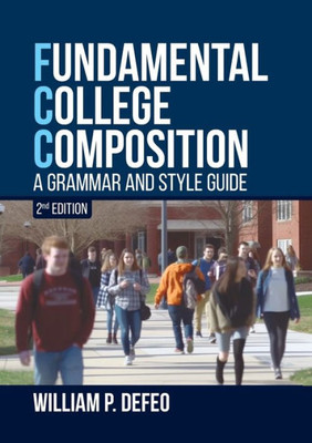 Fundamental College Composition: A Grammar And Style Guide (2Nd Edition)