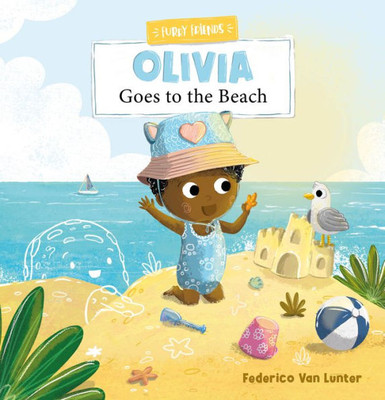 Olivia Goes To The Beach (Furry Friends, 2)