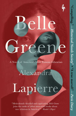 Belle Greene: A Novel Of AmericaS Most Famous Librarian