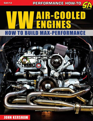 Vw Air-Cooled Engines: Max Perf: How To Build Max Performance