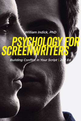 Psychology For Screenwriters: Building Conflict In Your Script