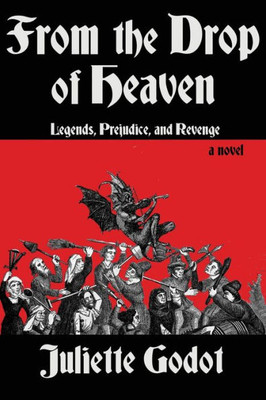 From The Drop Of Heaven: Legends, Prejudice, And Revenge