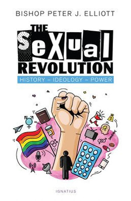 The Sexual Revolution: History, Ideology, Power
