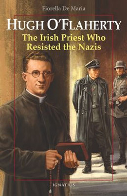 Hugh O'Flaherty: The Irish Priest Who Resisted The Nazis (Vision Books)