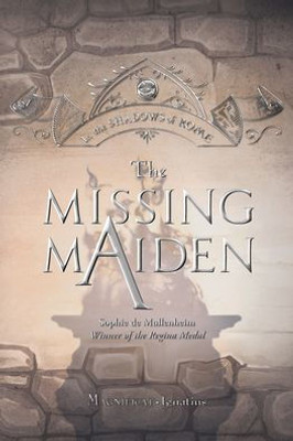 The Missing Maiden (Volume 6) (In The Shadows Of Rome)