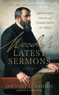 MoodyS Latest Sermons: Unwavering Faith And Commitment To Christ [Updated And Annotated]