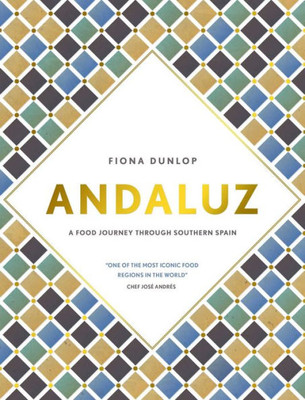 Andaluz: A Food Journey Through Southern Spain