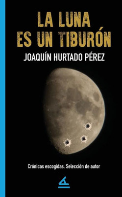 La Luna Es Un Tiburón (Spanish Edition)