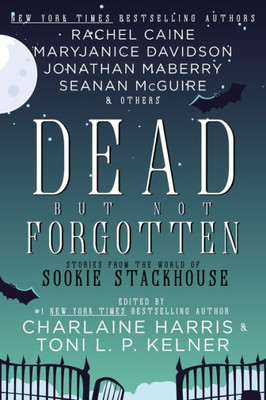 Dead But Not Forgotten: Stories From The World Of Sookie Stackhouse