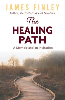 The Healing Path: A Memoir And An Invitation