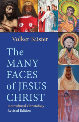 The Many Faces Of Jesus Christ: Intercultural Christology (Revised Edition)