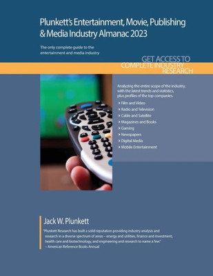 Plunkett'S Entertainment, Movie, Publishing & Media Industry Almanac 2023: Entertainment, Movie, Publishing & Media Industry Market Research, ... Movie, Publishing & Media Industry Almanacs)