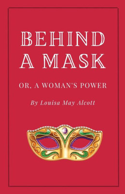 Behind A Mask, Or A Woman'S Power