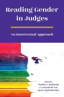 Reading Gender In Judges: An Intertextual Approach (Resources For Biblical Study 103)