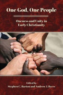 One God, One People: Oneness And Unity In Early Christianity (Resources For Biblical Study 104)