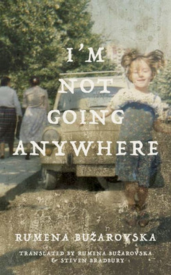 I'M Not Going Anywhere (Macedonian Literature)