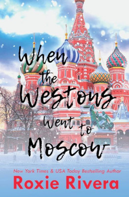 When The Westons Went To Moscow (Her Russian Protector)