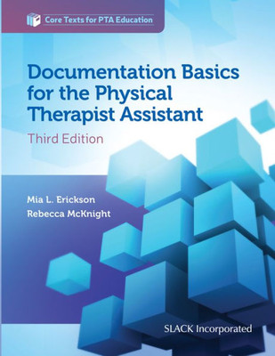 Documentation Basics For The Physical Therapist Assistant (Core Texts For Pta Education)