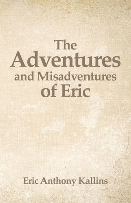 The Adventures And Misadventures Of Eric
