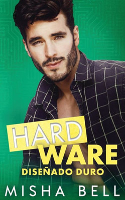 Hard Ware: Diseñado Duro (Spanish Edition)