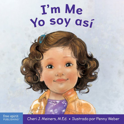 I'M Me / Yo Soy Así: A Book About Confidence And Self-Worth / Un Libro Sobre La Autoconfianza Y La Autoestima (Learning About Me & You) (Spanish And English Edition)