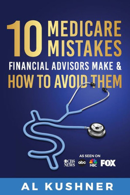 10 Medicare Mistakes Financial Advisors Make And How To Avoid Them