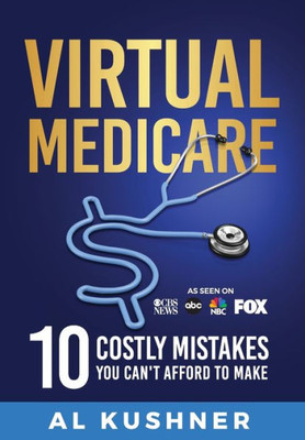 Virtual Medicare - 10 Costly Mistakes You Can'T Afford To Make