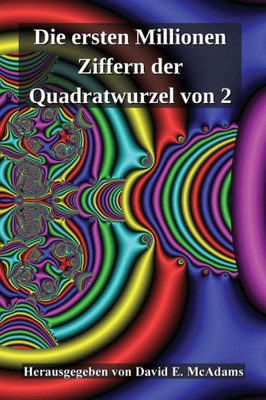 Die Ersten Millionen Ziffern Der Quadratwurzel Von 2 (Mathematikbücher Für Kinder) (German Edition)