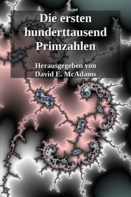 Die Ersten Hunderttausend Primzahlen (Mathematikbücher Für Kinder) (German Edition)