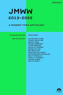Jmww (2013-2022): A Modern Times Anthology