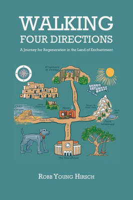 Walking Four Directions, A Journey For Regeneration In The Land Of Enchantment