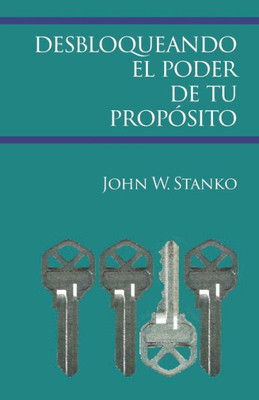 Desbloqueando El Poder De Tu Propósito (Spanish Edition)