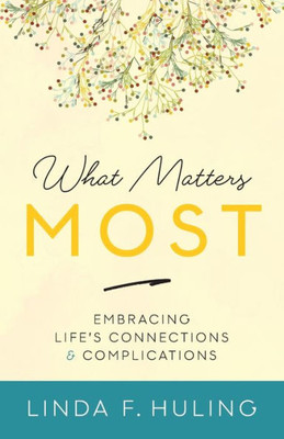 What Matters Most: Embracing LifeS Connections & Complications
