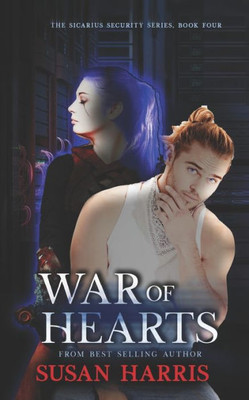 War Of Hearts (The Sicarius Security Series)