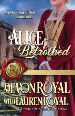 Alice Betrothed: A Chase Family Novel (Chase Family Series)