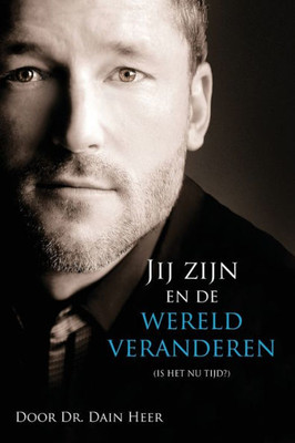 Jij Zijn En De Wereld Veranderen (Dutch) (Dutch Edition)