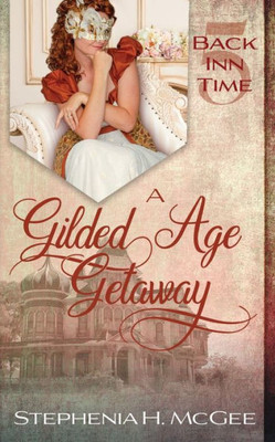 A Gilded Age Getaway: A Time Travel Historical Romance (The Back Inn Time Series)