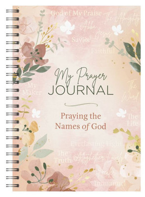 My Prayer Journal: Praying The Names Of God