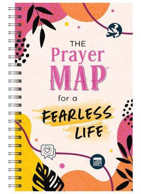 The Prayer Map For A Fearless Life (Faith Maps)
